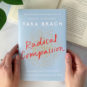 Radical Compassion: Learning to Love Yourself and Your World with the Practice of R.A.I.N.