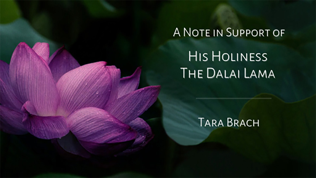 A Note in Support of His Holiness, the Dalai Lama Tara Brach